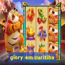 glory em curitiba